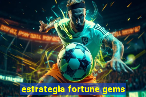 estrategia fortune gems